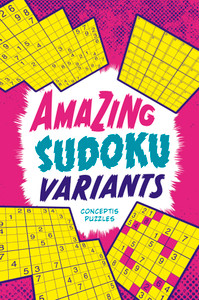 Amazing Sudoku Variants:  - ISBN: 9781454906520