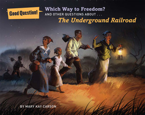 Which Way to Freedom?: And Other Questions About the Underground Railroad - ISBN: 9781454907855
