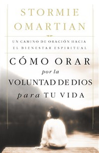 Cómo orar por la voluntad de Dios para tu vida - ISBN: 9780881138054