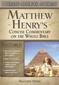 Matthew Henry's Concise Commentary on the Whole Bible - ISBN: 9780785250470