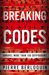 Breaking Codes: Unravel 100 Cryptograms - ISBN: 9781454910657