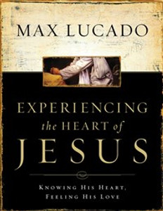 Experiencing the Heart of Jesus - ISBN: 9780785249917