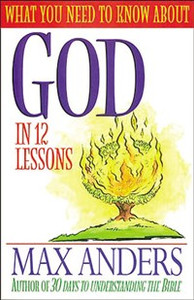 What You Need to Know About God in 12 Lessons - ISBN: 9780785213444