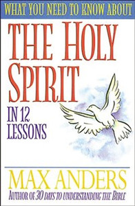 What You Need to Know About the Holy Spirit in 12 Lessons - ISBN: 9780785213475