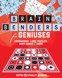 Brain Benders for Geniuses: Crosswords, Logic Puzzles, Word Games & More - ISBN: 9781454912675