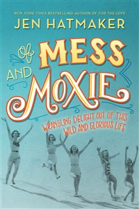 Of Mess and Moxie - ISBN: 9780718031848
