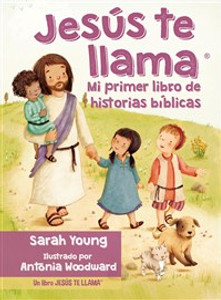Jesús te llama: Mi primer libro de historias bíblicas - ISBN: 9780718089207