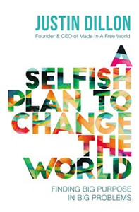 A Selfish Plan to Change the World - ISBN: 9780718084530