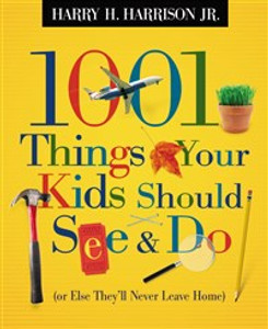 1001 Things Your Kids Should See and Do - ISBN: 9781404104181