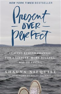 Present Over Perfect - ISBN: 9780310342991