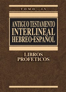 Antiguo Testamento interlineal Hebreo-Español, Tomo IV - ISBN: 9788482673028