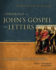 A Theology of John's Gospel and Letters - ISBN: 9780310269861