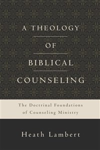 A Theology of Biblical Counseling - ISBN: 9780310518167