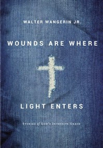 Wounds Are Where Light Enters - ISBN: 9780310240051