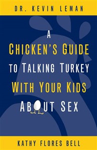 A Chicken's Guide to Talking Turkey with Your Kids About Sex - ISBN: 9780310283508