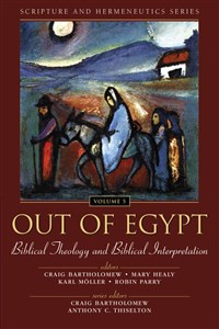 Out of Egypt: Biblical Theology and Biblical Interpretation - ISBN: 9780310234159