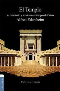 El Templo: Su ministerio y servicios en tiempos de Cristo - ISBN: 9788482678672