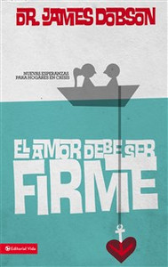 El amor debe ser firme - ISBN: 9780829703948