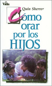 Cómo orar por los hijos - ISBN: 9780829706437