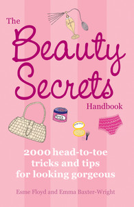 The Beauty Secrets Handbook: 2000 Head-to-Toe Tricks and Tips for Looking Gorgeous - ISBN: 9781847326546