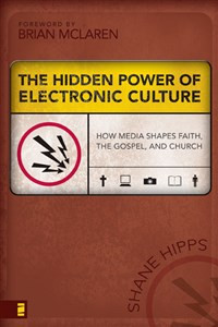 The Hidden Power of Electronic Culture - ISBN: 9780310262749