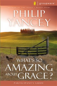 What's So Amazing About Grace? Participant's Guide - ISBN: 9780310233251