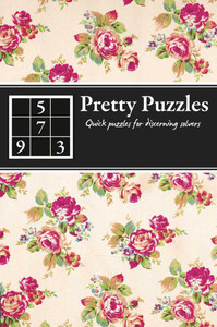 Pretty Puzzles: Quick Puzzles for Discerning Solvers:  - ISBN: 9781847329073