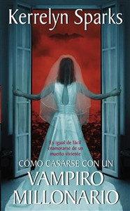 Cómo casarse con un vampiro millonario - ISBN: 9780829702385