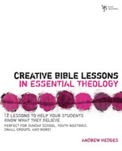 Creative Bible Lessons in Essential Theology - ISBN: 9780310283263