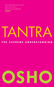 Tantra: The Supreme Understanding - ISBN: 9781906787370