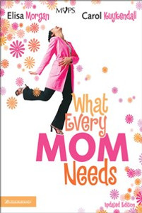 What Every Mom Needs - ISBN: 9780310270492