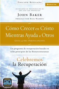 Celebremos la recuperación Guía 4: Cómo crecer en Cristo mientras ayudas a otros - ISBN: 9780829766684