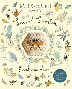 Secret Garden Embroidery: 15 Projects for Your Stitching Pleasure - ISBN: 9781910231180