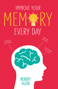 Improve Your Memory Every Day:  - ISBN: 9781910231364