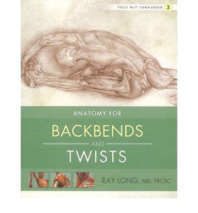 Yoga Mat Companion 3: Anatomy for Backbends and Twists - ISBN: 9781607439448