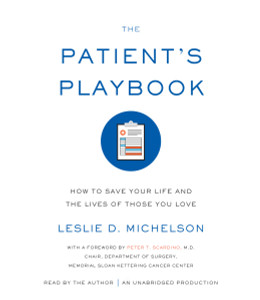 The Patient's Playbook: How to Save Your Life and the Lives of Those You Love (AudioBook) (CD) - ISBN: 9780147521620