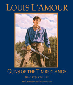 Guns of the Timberlands:  (AudioBook) (CD) - ISBN: 9780307737342