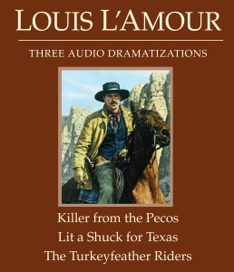 The Killer from the Pecos/Lit a Shuck for Texas/The Turkeyfeather Riders:  (AudioBook) (CD) - ISBN: 9780307748775