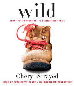 Wild: From Lost to Found on the Pacific Crest Trail (AudioBook) (CD) - ISBN: 9780307970299