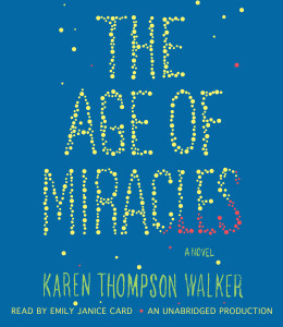 The Age of Miracles: A Novel (AudioBook) (CD) - ISBN: 9780307970695
