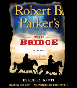 Robert B. Parker's The Bridge:  (AudioBook) (CD) - ISBN: 9780553398144