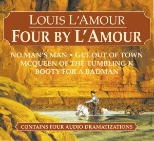 Four by L'Amour: No Man's Man, Get Out of Town, McQueen of the Tumbling K, Booty for a Bad Man (AudioBook) (CD) - ISBN: 9780739340806