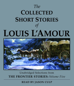 The Collected Short Stories of Louis L'Amour: Unabridged Selections From The Frontier Stories, Volume 5:  (AudioBook) (CD) - ISBN: 9780739344330