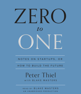Zero to One: Notes on Startups, or How to Build the Future (AudioBook) (CD) - ISBN: 9780804165259