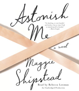 Astonish Me: A novel (AudioBook) (CD) - ISBN: 9780804165594