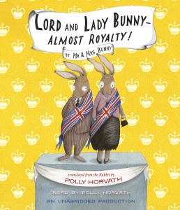 Lord and Lady Bunny--Almost Royalty!:  (AudioBook) (CD) - ISBN: 9780804167109