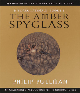 His Dark Materials, Book III: The Amber Spyglass:  (AudioBook) (CD) - ISBN: 9780807262016