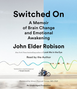 Switched On: A Memoir of Brain Change and Emotional Awakening (AudioBook) (CD) - ISBN: 9781101888858