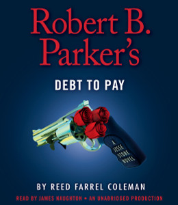 Robert B. Parker's Debt to Pay:  (AudioBook) (CD) - ISBN: 9781101890462
