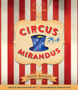 Circus Mirandus:  (AudioBook) (CD) - ISBN: 9781101892312